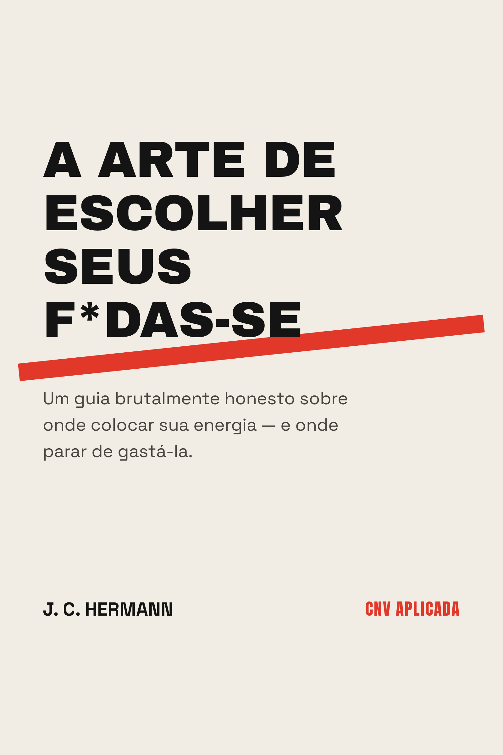 Capa do ebook A Arte de Escolher Seus Foda-se