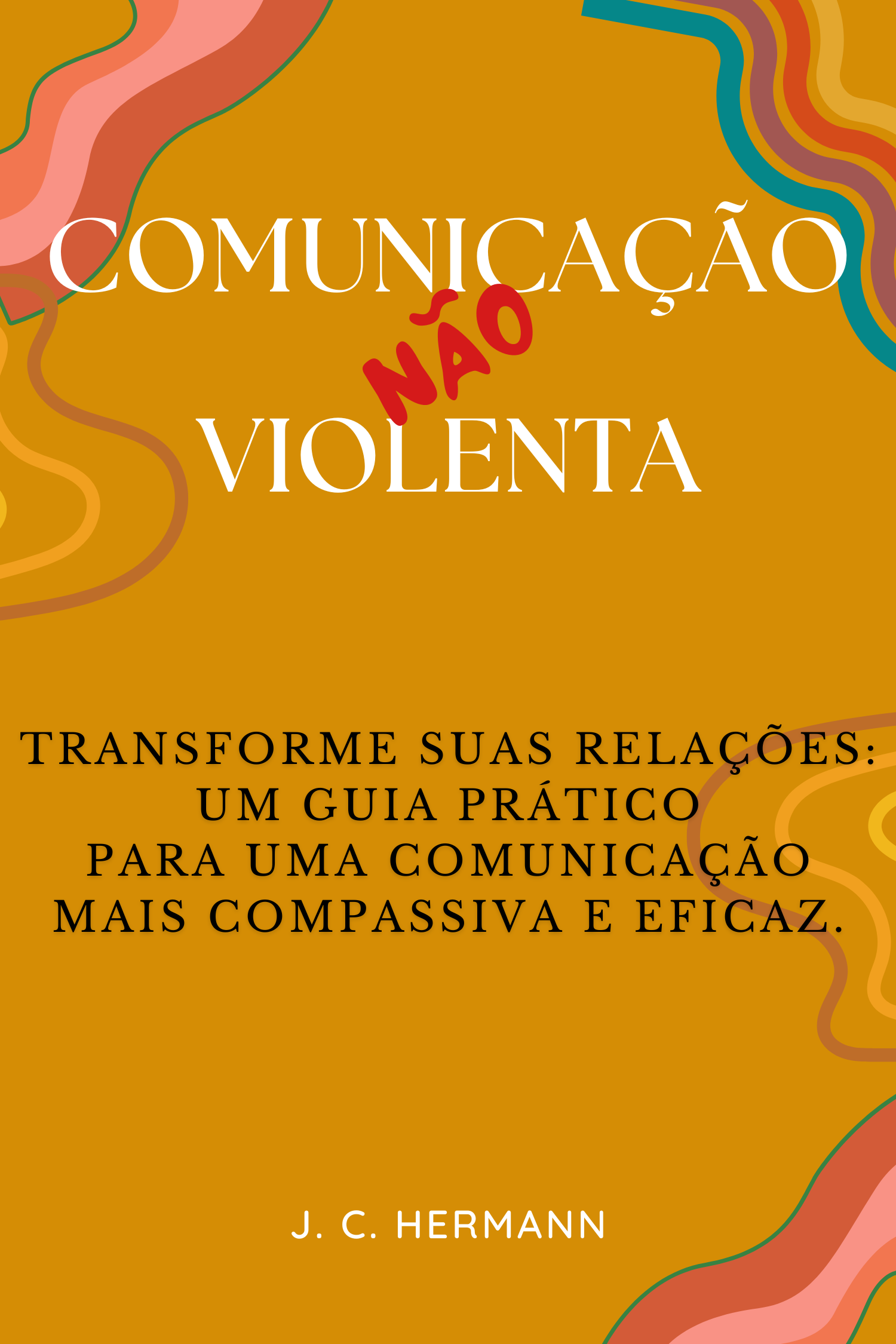 Capa do ebook Comunicação Não Violenta, de J. C. Hermann